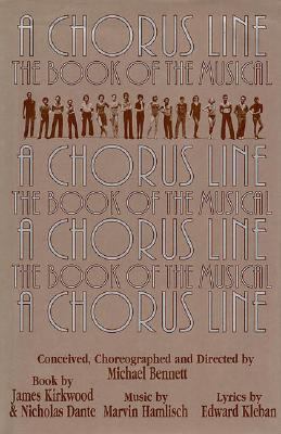 Chorus Line The Complete Book of the Musical  1996 9781557831316 Front Cover