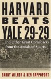 Harvard Beats Yale 29-29:... and Other Great Comebacks from the Annals of Sports   2008 9781589793316 Front Cover