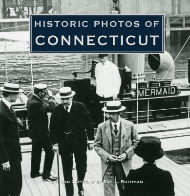 Historic Photos of Connecticut  N/A 9781596524316 Front Cover