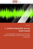 Artiste-Interprï¿½te et Son Droit Moral  N/A 9786131502316 Front Cover