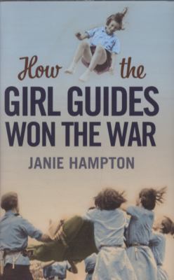How the Girl Guides Won the War   2010 9780007356317 Front Cover