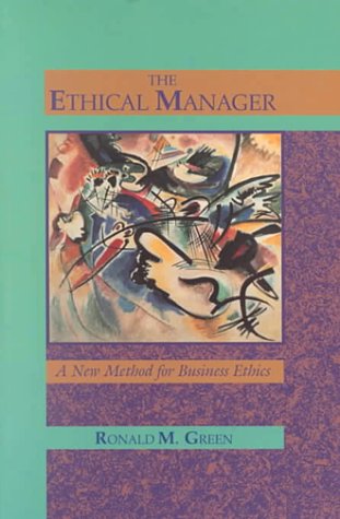 Ethical Manager A New Method for Business Ethics  1994 9780023464317 Front Cover