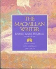 Macmillan Writer : Rhetoric, Reader, Handbook 2nd 1994 9780023860317 Front Cover