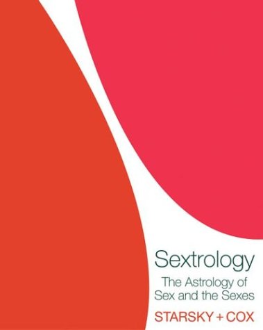 Sextrology The Astrology of Sex and the Senses  2004 9780060586317 Front Cover
