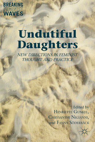 Undutiful Daughters New Directions in Feminist Thought and Practice  2012 9780230118317 Front Cover