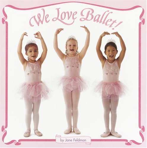 We Love Ballet!   2004 9780375828317 Front Cover