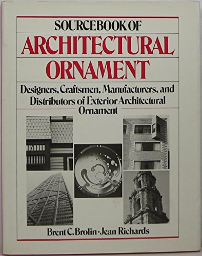 Sourcebook of Architectural Ornament Designers, Craftsmen, Manufacturers, and Distributors of Exterior Architectural Ornaments  1982 9780442263317 Front Cover