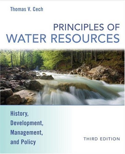 Principles of Water Resources History, Development, Management, and Policy 3rd 2010 9780470136317 Front Cover