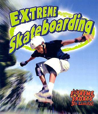 Extreme Skateboarding  PrintBraille  9780613872317 Front Cover