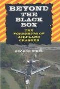 Beyond the Black Box The Forensics of Airplane Crashes  2007 9780801886317 Front Cover