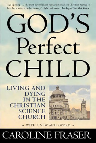 God's Perfect Child Living and Dying in the Christian Science Church Revised  9780805044317 Front Cover
