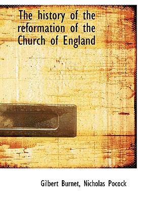 History of the Reformation of the Church of England N/A 9781113764317 Front Cover