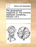 Geographical Magazine; or, the Universe Displayed Containing N/A 9781170897317 Front Cover