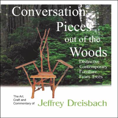 Conversation Pieces out of the Woods Distinctive Contemporary Furniture from Trees  2008 9781432713317 Front Cover