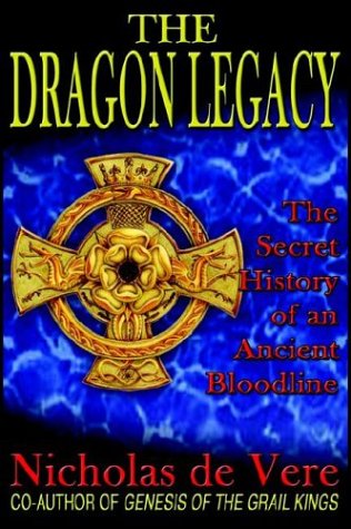 Dragon Legacy : The Secret History of an Ancient Bloodline  2004 9781585091317 Front Cover