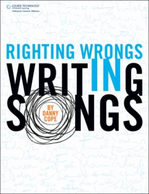 Righting Wrongs in Writing Songs   2011 9781598635317 Front Cover