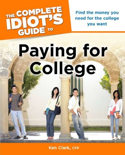Complete Idiot's Guide to Paying for College  N/A 9781615640317 Front Cover