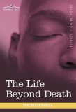 Life Beyond Death  N/A 9781616403317 Front Cover