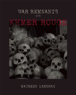 War Remnants of the Khmer Rouge   2011 9781884167317 Front Cover