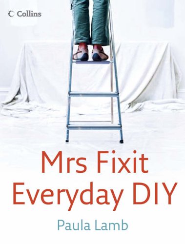Mrs. Fixit The Real Woman's Guide to DIY  2005 9780007205318 Front Cover