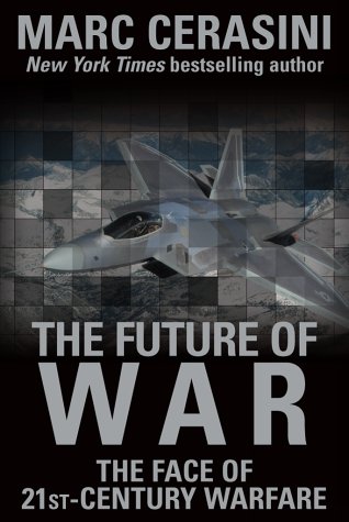 Future of War The Face of 21st Century Warfare  2003 9780028644318 Front Cover