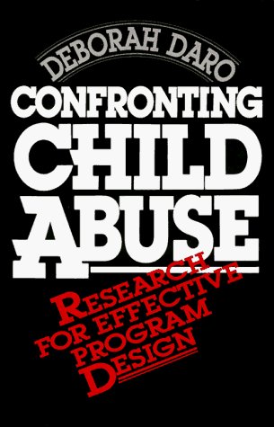 Confronting Child Abuse Research for Effective Program Design  1988 9780029069318 Front Cover