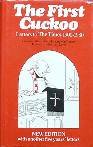 First Cuckoo : Letters to the Times,1900-1980 2nd 1981 (Revised) 9780048080318 Front Cover