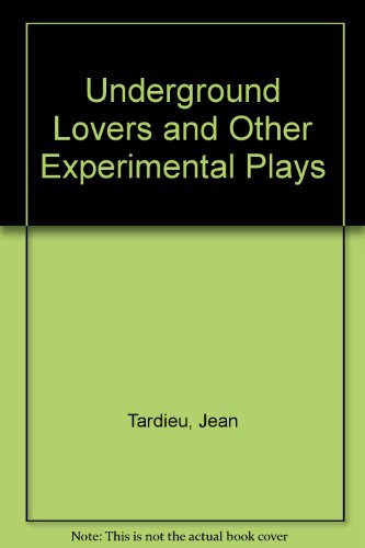 Underground Lovers, and Other Experimental Plays by Jean Tardieu   1968 9780048220318 Front Cover