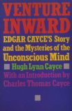 Venture Inward : Edgar Cayce's Story and the Mysteries of the Unconscious Mind  1985 9780062501318 Front Cover