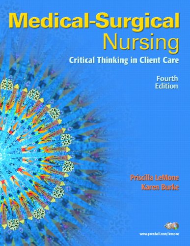 Medical-Surgical Nursing Critical Thinking in Client Care, Single Volume Value Package (includes Student Study Guide for Medical-Surgical Nursing: Critical Thinking in Client Care, Single Volume) 4th 2008 9780136004318 Front Cover