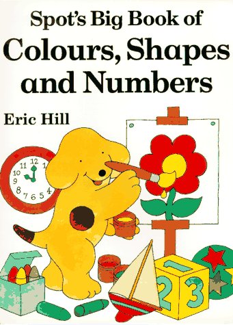 Spot's Big Book of Colors, Shapes, and Numbers  N/A 9780140555318 Front Cover