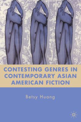 Contesting Genres in Contemporary Asian American Fiction   2010 9780230108318 Front Cover