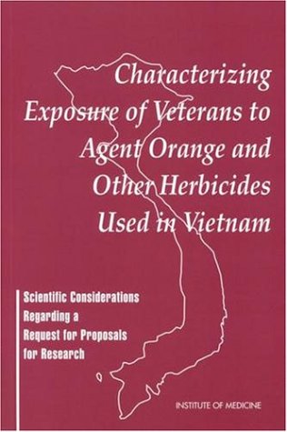 Characterizing Exposure of Veterans to Agent Orange and Other Herbicides Used in Vietnam Scientific Considerations Regarding a Request for Proposals for Research  1997 9780309057318 Front Cover