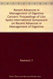 Recent Advances in Management of Digestive Cancers Proceedings of UICC Kyoto International Symposium on Recent Advances in Management of Digestive Cancers, March 31-April 2, 1993 N/A 9780387701318 Front Cover
