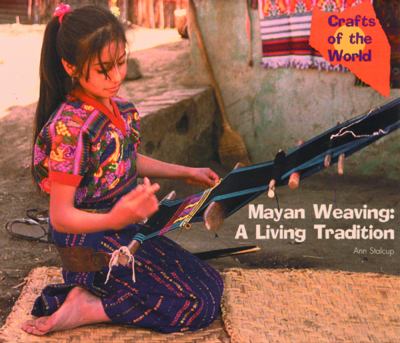 Mayan Weaving A Living Tradition  1998 9780823953318 Front Cover
