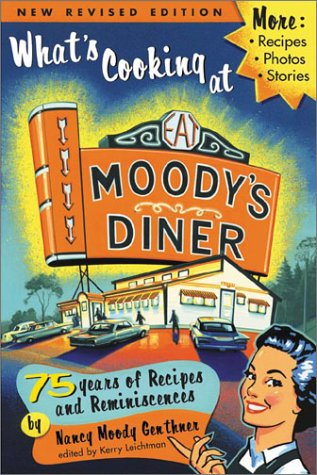 What's Cooking at Moody's Diner 75 Years of Recipes and Reminiscences 2nd 2003 9780892726318 Front Cover