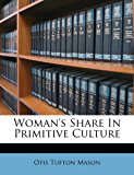Woman's Share in Primitive Culture  N/A 9781286184318 Front Cover