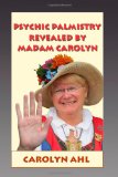 Psychic Palmistry Revealed by Madam Carolyn  N/A 9781453676318 Front Cover
