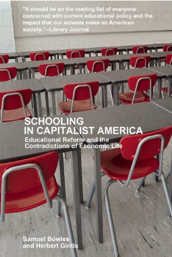 Schooling in Capitalist America Educational Reform and the Contradictions of Economic Life N/A 9781608461318 Front Cover