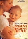 Nueva Guia Del Embarazo Y Cuidado Del Beb Desde LA Concepcion Hasta Los Cinco Anos  1998 9788408017318 Front Cover