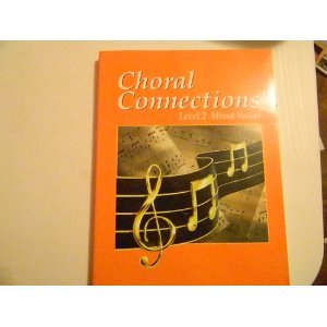 Choral Connections Student Edition  1997 9780026555319 Front Cover