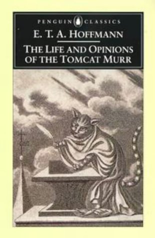 Life and Opinions of the Tomcat Murr   1999 9780140446319 Front Cover