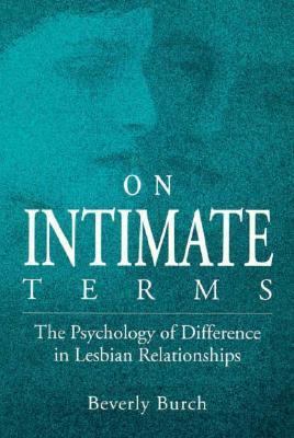 On Intimate Terms The Psychology of Difference in Lesbian Relationships N/A 9780252064319 Front Cover