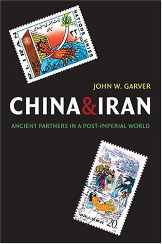 China &amp; Iran Ancient Partners in a Post-Imperial World  2006 9780295986319 Front Cover