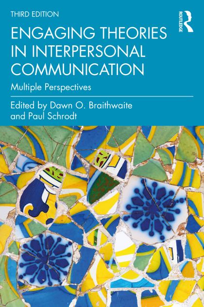 Engaging Theories in Interpersonal Communication  3rd 9780367425319 Front Cover