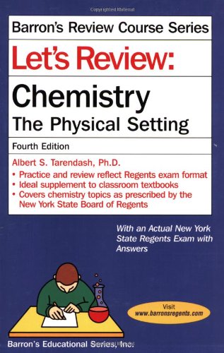 Let's Review Chemistry The Physical Setting 4th 2010 (Student Manual, Study Guide, etc.) 9780764134319 Front Cover