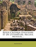 Revue Critique d'Histoire et de LittÃ©rature, Recueil Mensuel  N/A 9781277389319 Front Cover