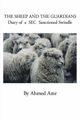 Sheep and the Guardians : Diary of a SEC Sanctioned Swindle N/A 9781426910319 Front Cover