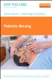 Simulation Learning System for Pediatric Nursing (Retail Access Card)   2020 9781455774319 Front Cover