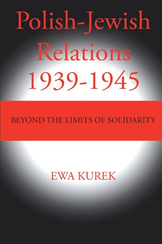 Polish-jewish Relations 1939-1945: Beyond the Limits of Solidarity  2012 9781475938319 Front Cover